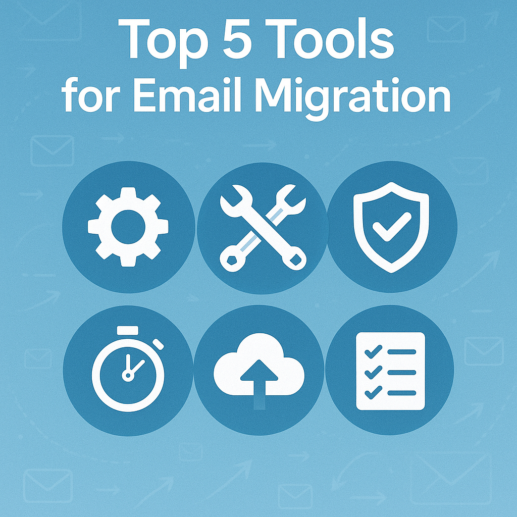 Top 5 Tools for Email Migration